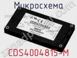 Микросхема CDS4004815-M 