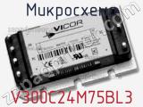 Микросхема V300C24M75BL3