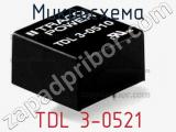 Микросхема TDL 3-0521 