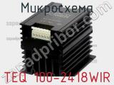 Микросхема TEQ 100-2418WIR 