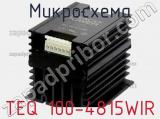 Микросхема TEQ 100-4815WIR 