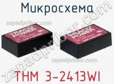 Микросхема THM 3-2413WI