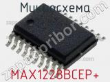 Микросхема MAX1228BCEP+ 