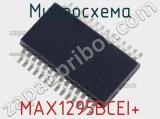 Микросхема MAX1295BCEI+ 