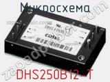 Микросхема DHS250B12-T 