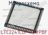 Микросхема LTC2241CUP-12#PBF 