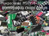 Микросхема M50958-304SP 