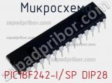 Микросхема PIC18F242-I/SP DIP28 