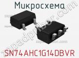 Микросхема SN74AHC1G14DBVR 