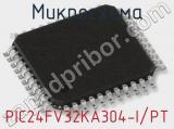 Микросхема PIC24FV32KA304-I/PT 