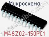 Микросхема M48Z02-150PC1 фотография 2.