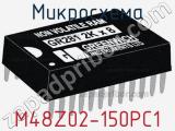 Микросхема M48Z02-150PC1 фотография 3.