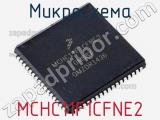 Микросхема MCHC11F1CFNE2 