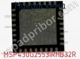 Микросхема MSP430G2553IRHB32R 