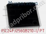 Микросхема PIC24FJ256GB210-I/PT 
