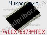 Микросхема 74LCX16373MTDX 