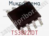 Микросхема TS3022IDT фотография 2.