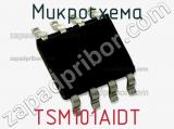 Микросхема TSM101AIDT 