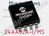 Микросхема 24AA32A-I/MS фотография 3.