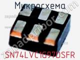 Микросхема SN74LVC1G97DSFR фотография 2.