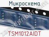 Микросхема TSM1012AIDT 