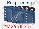 Микросхема MAX963ESD+T 