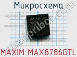 Микросхема MAXIM MAX8786GTL 
