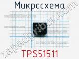 Микросхема TPS51511 