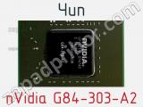 Чип nVidia G84-303-A2 
