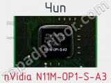 Чип nVidia N11M-OP1-S-A3 