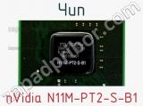 Чип nVidia N11M-PT2-S-B1 