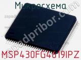 Микросхема MSP430FG4619IPZ 
