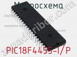 Микросхема PIC18F4455-I/P