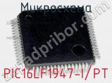 Микросхема PIC16LF1947-I/PT 