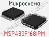 Микросхема MSP430F168IPM