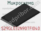 Микросхема S29GL032N90TFI040 