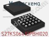 Микросхема S27KS0641DPBHI020 