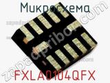 Микросхема FXLA0104QFX 