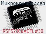 Микроконтроллер R5F523E6ADFL#30 