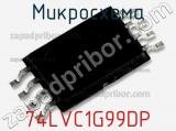 Микросхема 74LVC1G99DP