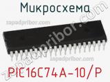 Микросхема PIC16C74A-10/P 