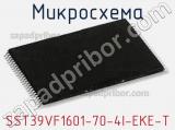 Микросхема SST39VF1601-70-4I-EKE-T