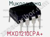 Микросхема MXD1210CPA+ 