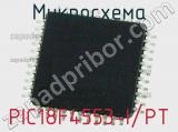 Микросхема PIC18F4553-I/PT 