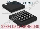 Микросхема S25FL064LABBHI030 