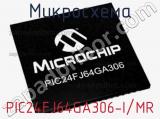 Микросхема PIC24FJ64GA306-I/MR 
