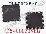 Микросхема Z84C0020VEG 