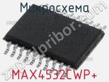 Микросхема MAX4532CWP+ 