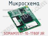 Микросхема SOMAM3517-10-1780FJIR 