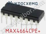 Микросхема MAX4664CPE+ 